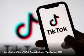 Cara Daftar Affiliate TikTok Tanpa Follower 2026